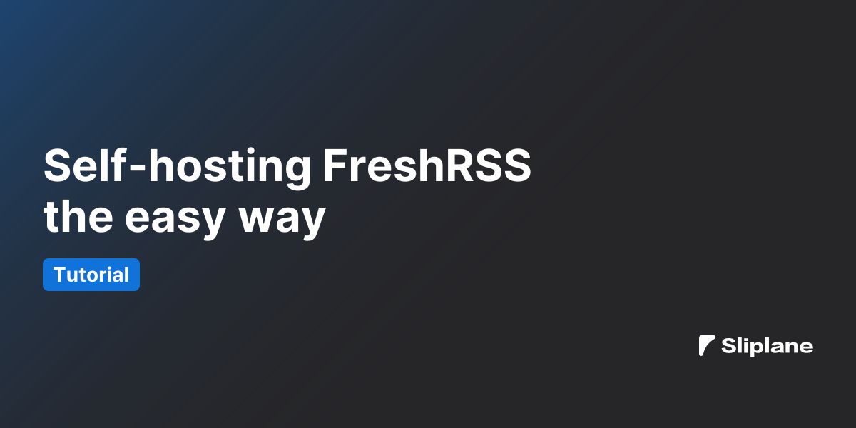 Self-hosting FreshRSS the easy way
