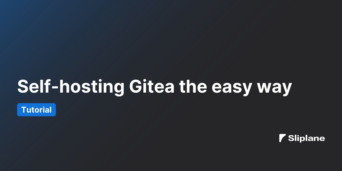 Self-hosting Gitea the easy way
