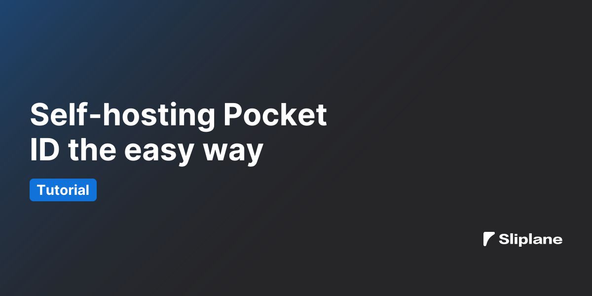 Self-hosting Pocket ID the easy way