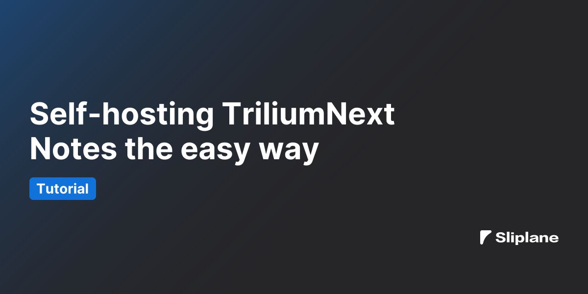 Self-hosting TriliumNext Notes the easy way