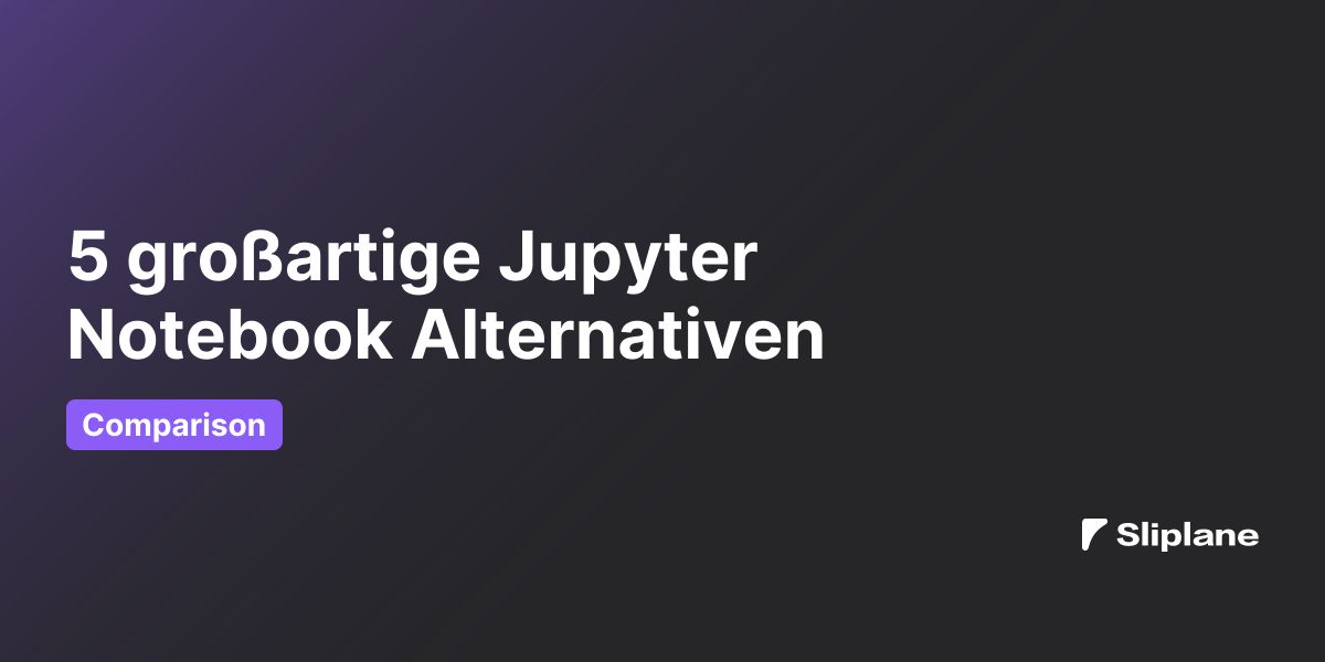 5 großartige Jupyter Notebook Alternativen