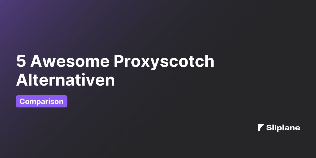 5 Awesome Proxyscotch Alternativen