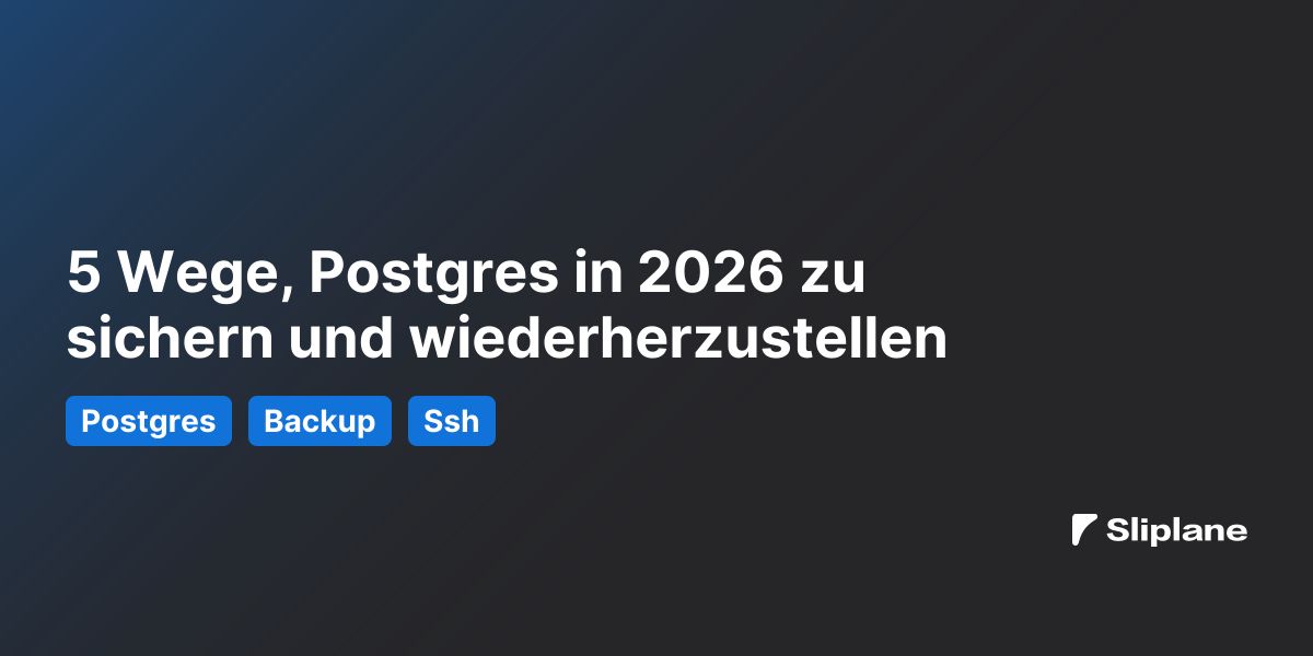 5 Wege, Postgres in 2026 zu sichern und wiederherzustellen