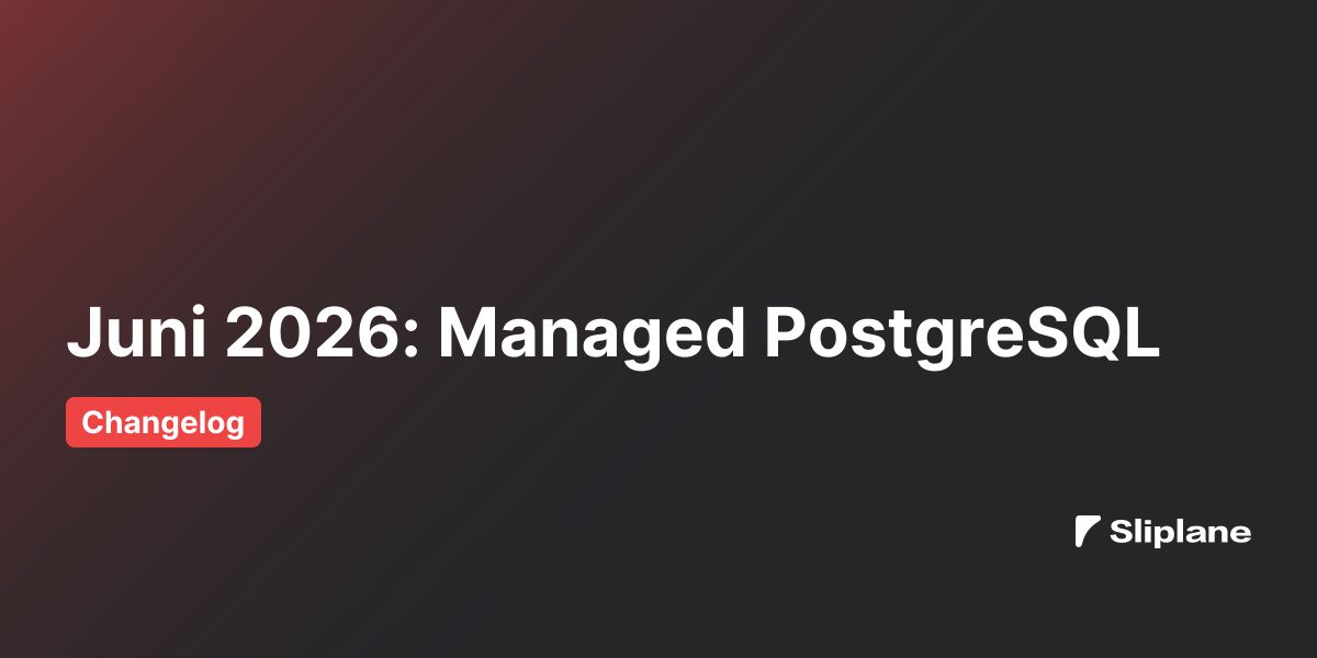 Juni 2026: Managed PostgreSQL