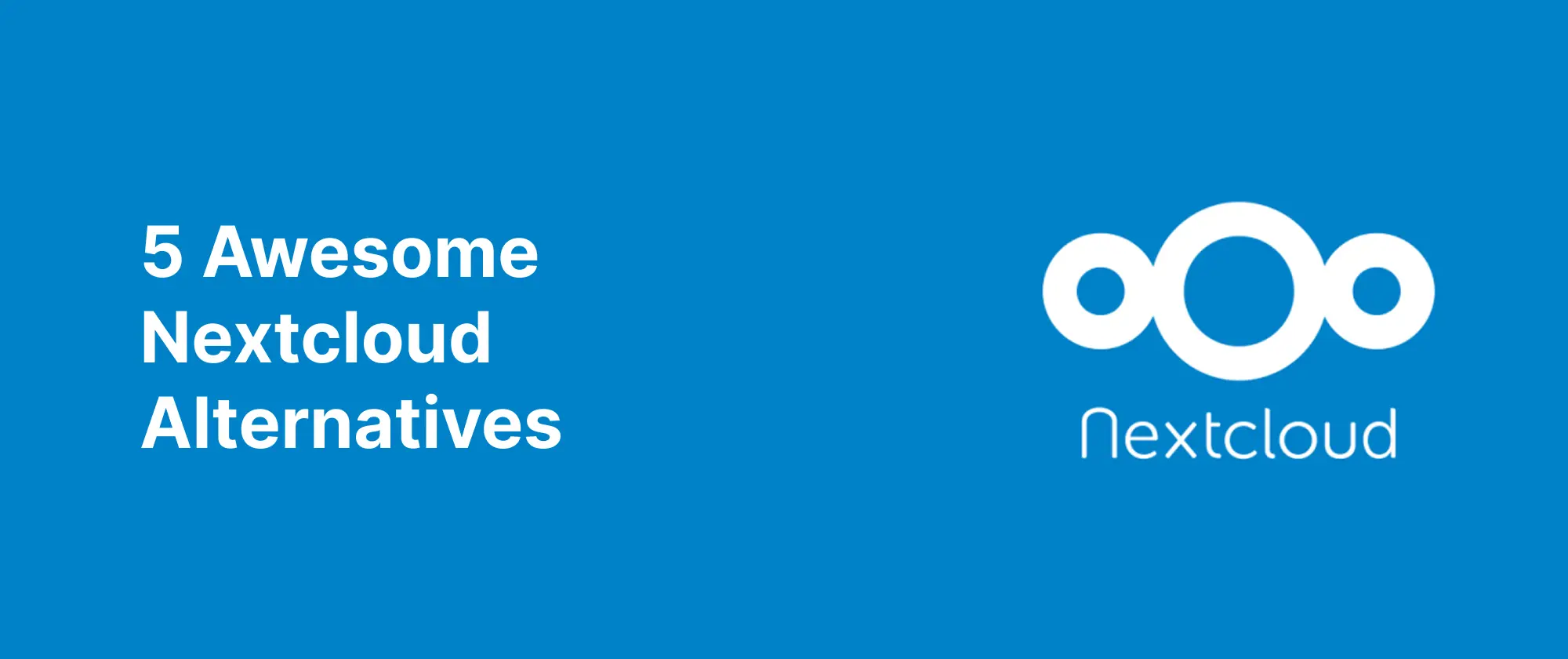 5 Awesome Nextcloud Alternatives in 2026