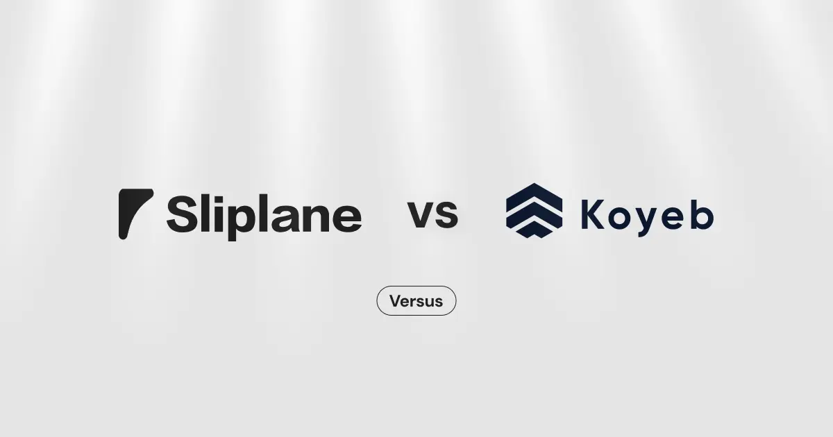 Sliplane vs. Koyeb in 2026